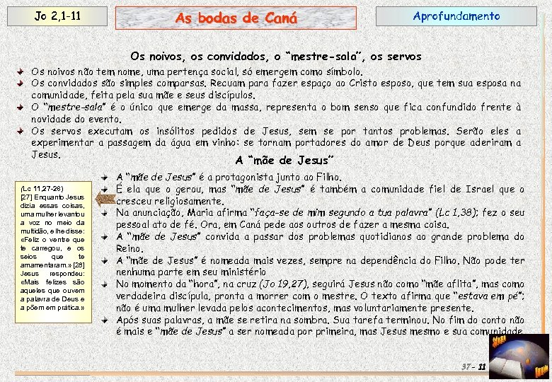 Jo 2, 1 -11 As bodas de Caná Aprofundamento Os noivos, os convidados, o