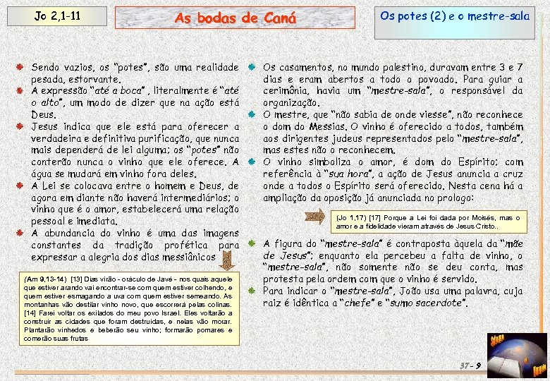 Jo 2, 1 -11 As bodas de Caná Sendo vazios, os “potes”, são uma