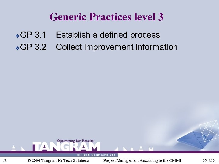 Generic Practices level 3 GP 3. 1 v GP 3. 2 v 12 Establish