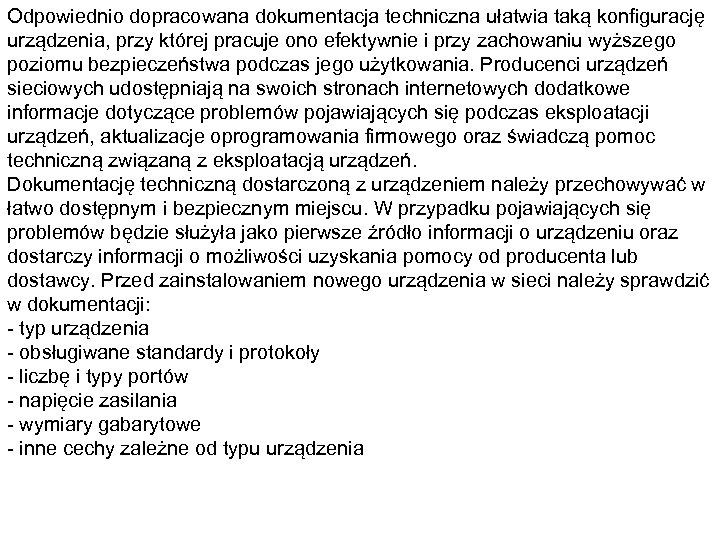 Odpowiednio dopracowana dokumentacja techniczna ułatwia taką konfigurację urządzenia, przy której pracuje ono efektywnie i