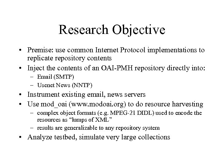 Research Objective • Premise: use common Internet Protocol implementations to replicate repository contents •
