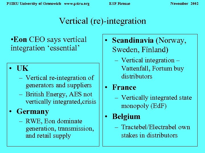 PSIRU University of Greenwich www. psiru. org ESF Firenze November 2002 Vertical (re)-integration •