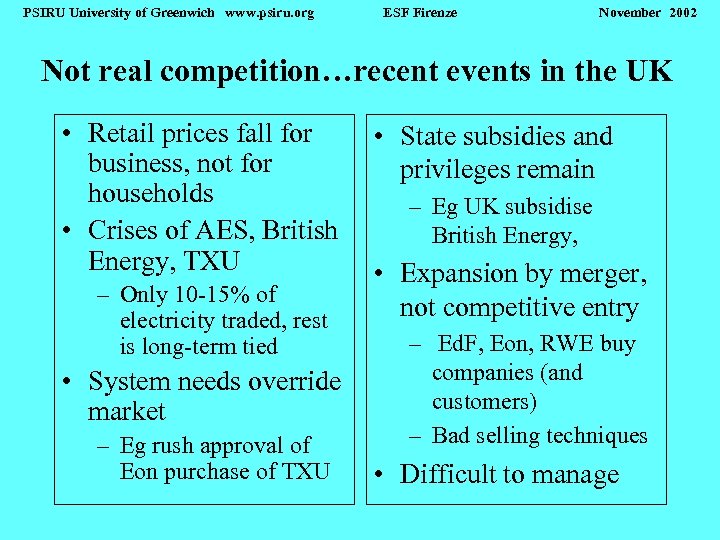 PSIRU University of Greenwich www. psiru. org ESF Firenze November 2002 Not real competition…recent