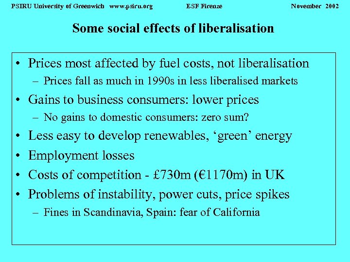 PSIRU University of Greenwich www. psiru. org ESF Firenze November 2002 Some social effects