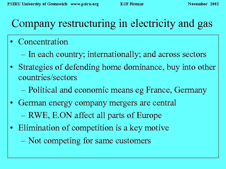 PSIRU University of Greenwich www. psiru. org ESF Firenze November 2002 Company restructuring in