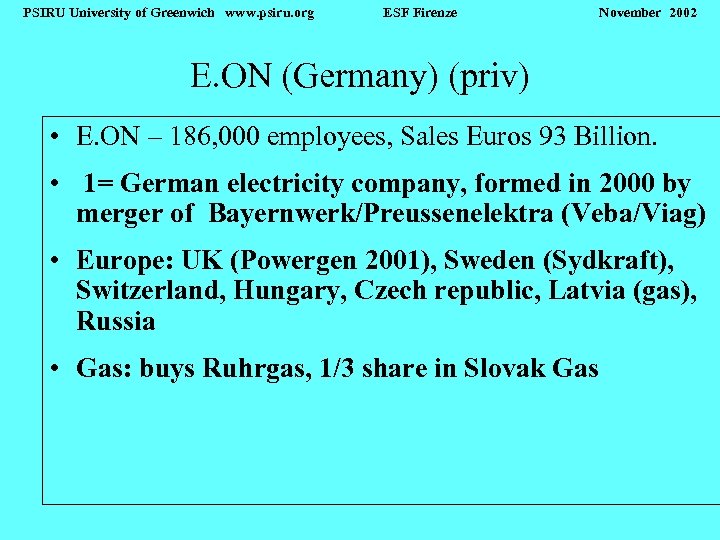 PSIRU University of Greenwich www. psiru. org ESF Firenze November 2002 E. ON (Germany)
