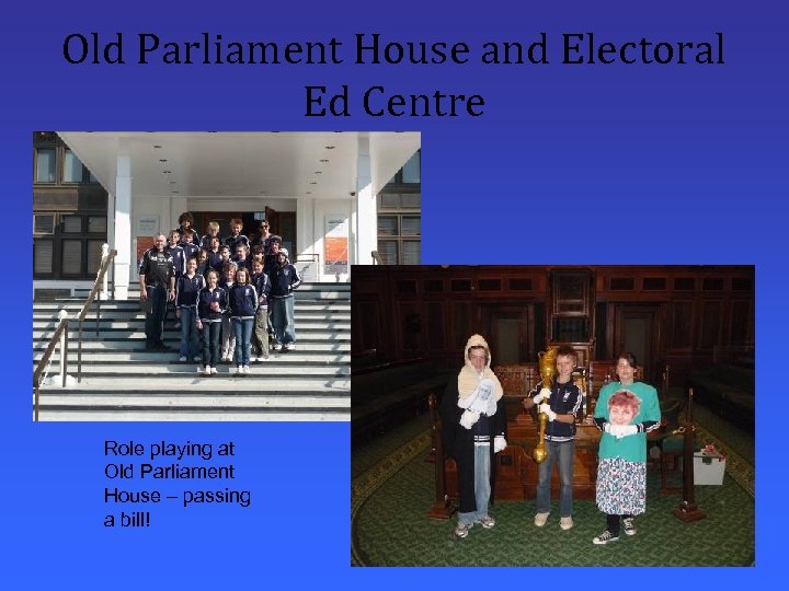 Old Parliament House and Electoral Ed Centre Role playing at Old Parliament House –