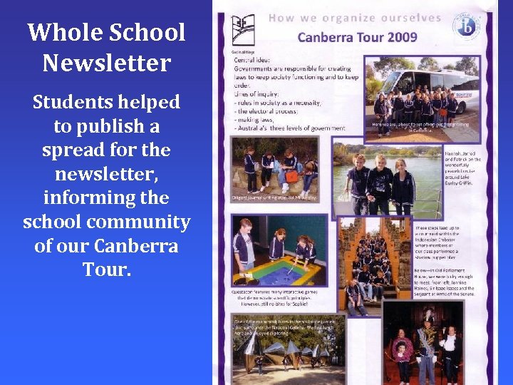 Whole School Newsletter Students helped to publish a spread for the newsletter, informing the