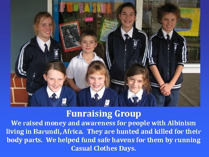 Funraising Group We raised money and awareness for people with Albinism living in Barundi,