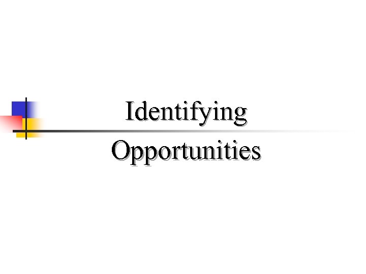 Identifying Opportunities 