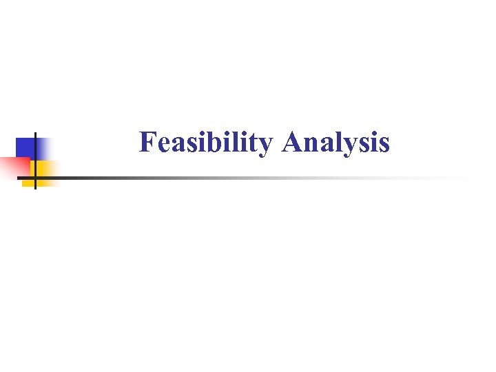 Feasibility Analysis 