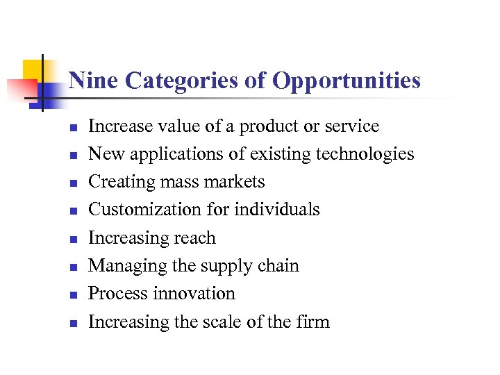 Nine Categories of Opportunities n n n n Increase value of a product or