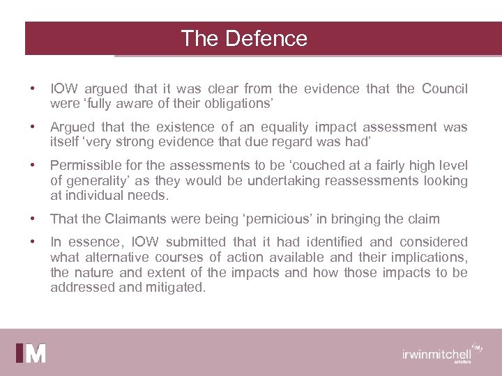 The Defence • IOW argued that it was clear from the evidence that the