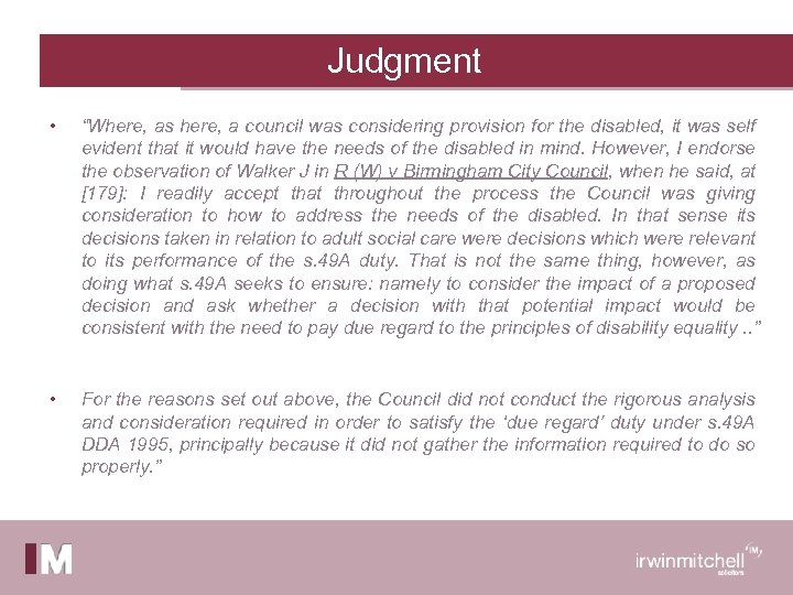 Judgment • “Where, as here, a council was considering provision for the disabled, it