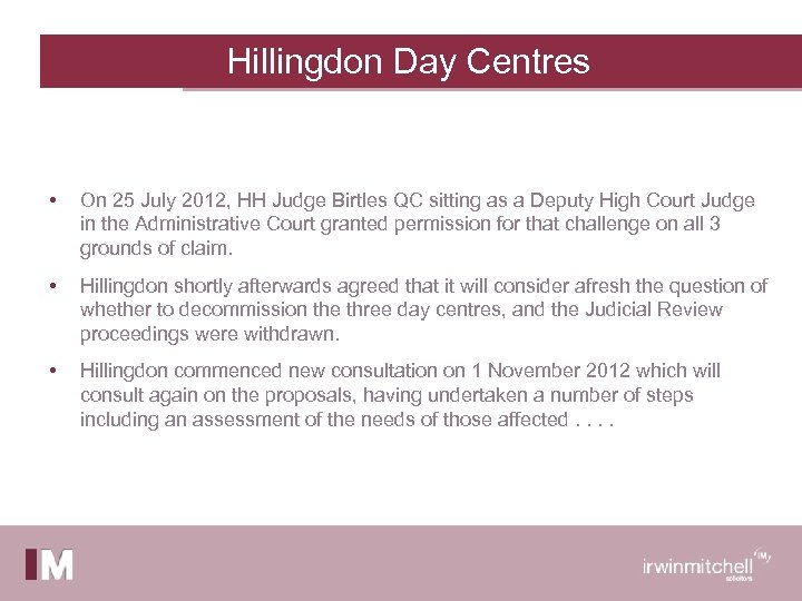 Hillingdon Day Centres • On 25 July 2012, HH Judge Birtles QC sitting as