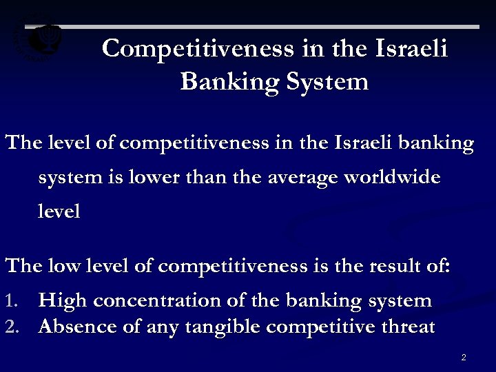 Competitiveness in the Israeli Banking System The level of competitiveness in the Israeli banking