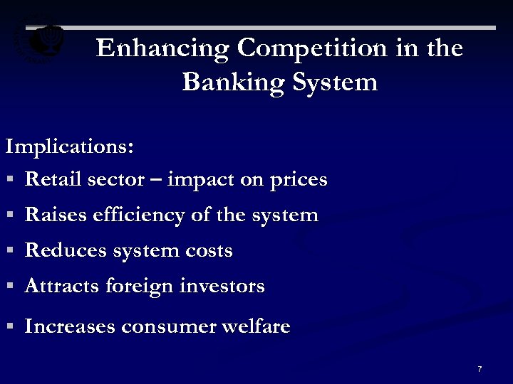 Enhancing Competition in the Banking System Implications: § Retail sector – impact on prices