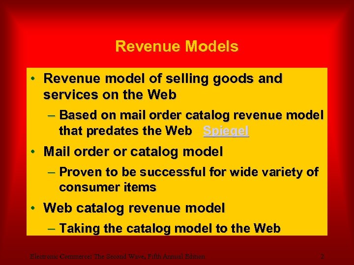 Revenue Models • Revenue model of selling goods and services on the Web –