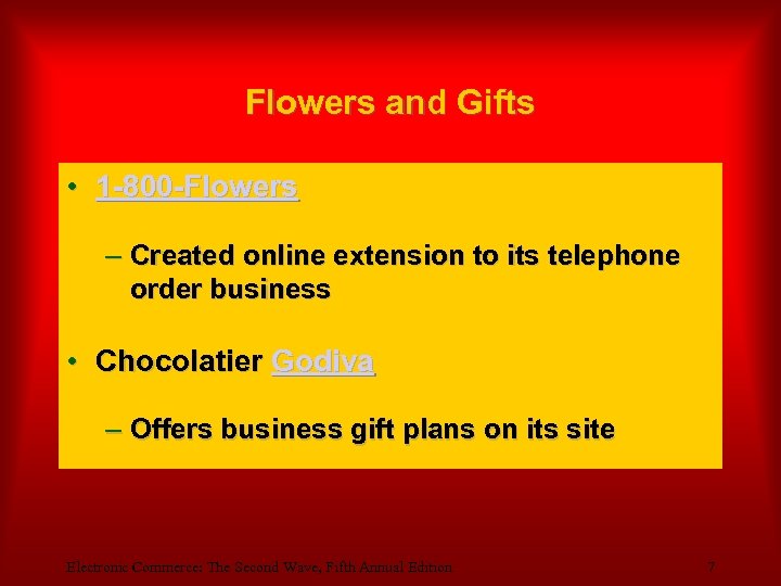 Flowers and Gifts • 1 -800 -Flowers – Created online extension to its telephone