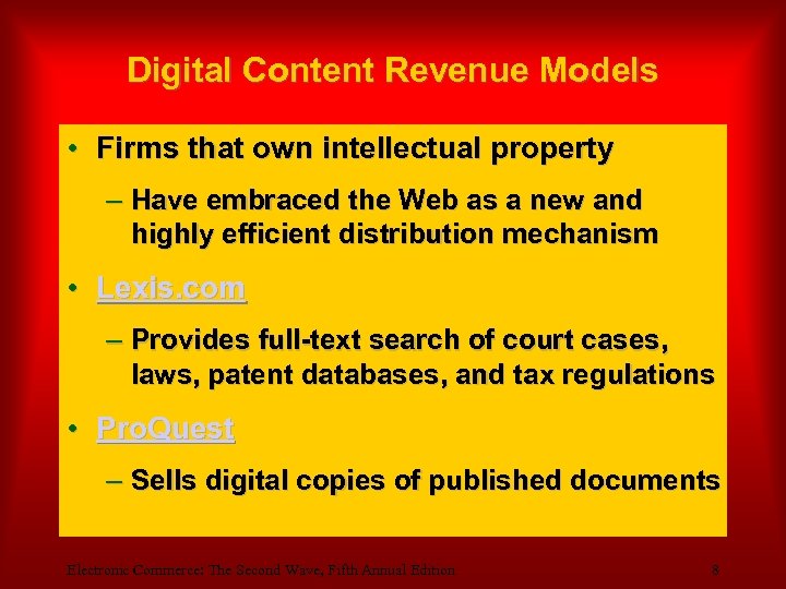 Digital Content Revenue Models • Firms that own intellectual property – Have embraced the
