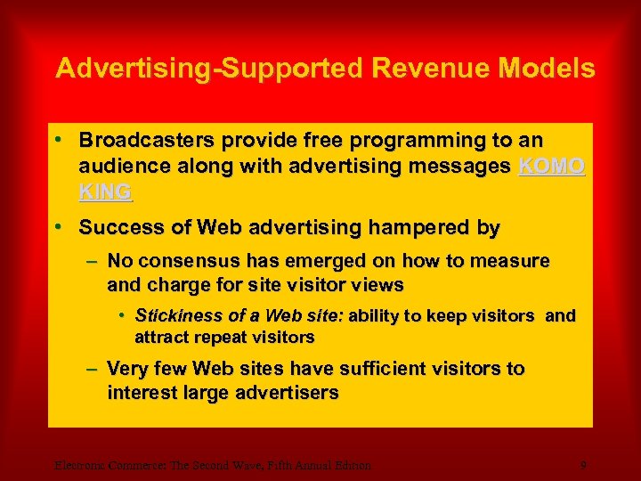Advertising-Supported Revenue Models • Broadcasters provide free programming to an audience along with advertising