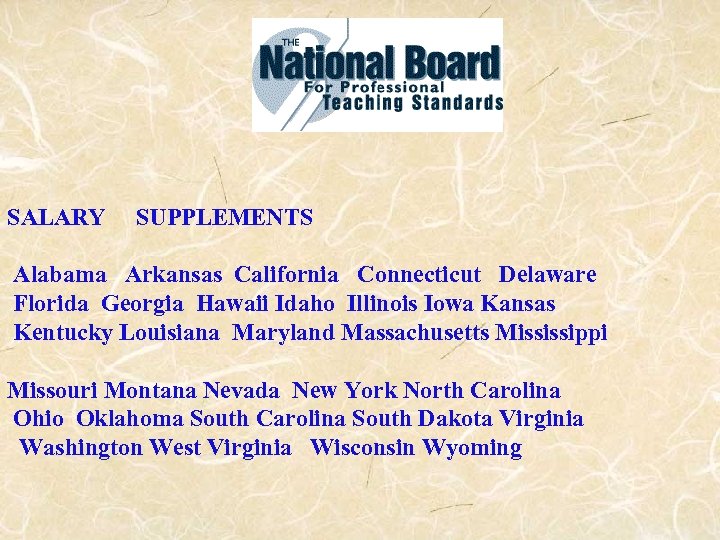 SALARY SUPPLEMENTS Alabama Arkansas California Connecticut Delaware Florida Georgia Hawaii Idaho Illinois Iowa Kansas