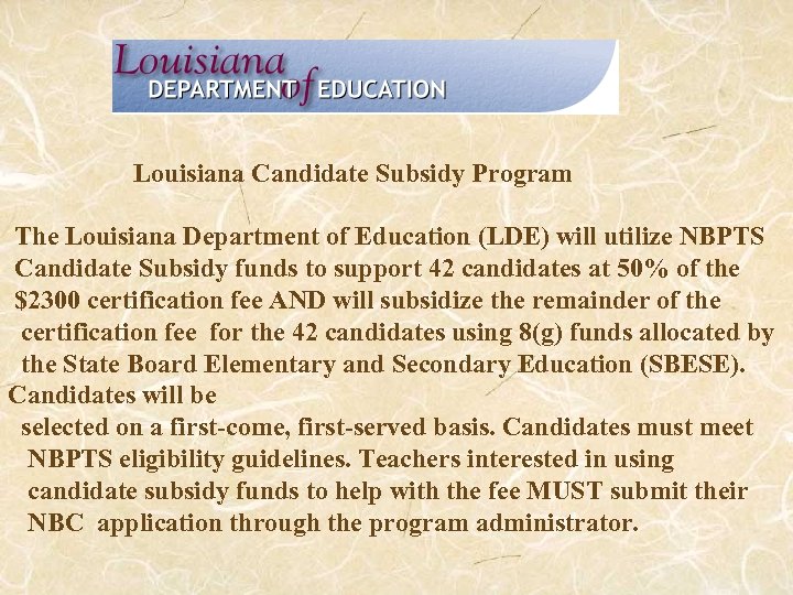 Louisiana Candidate Subsidy Program The Louisiana Department of Education (LDE) will utilize NBPTS Candidate