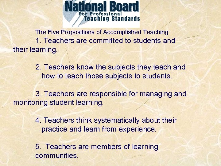 The Five Propositions of Accomplished Teaching 1. Teachers are committed to students and their