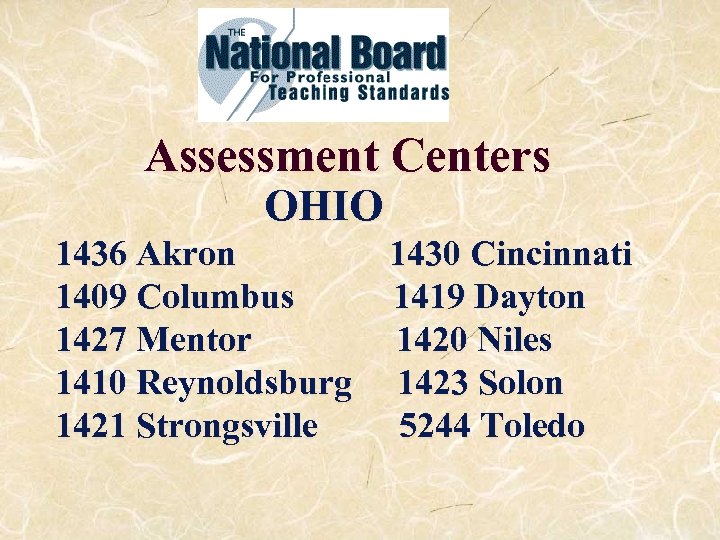 Assessment Centers OHIO 1436 Akron 1430 Cincinnati 1409 Columbus 1419 Dayton 1427 Mentor 1420