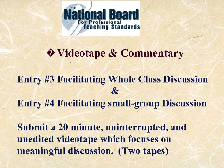 � Videotape & Commentary Entry #3 Facilitating Whole Class Discussion & Entry #4 Facilitating
