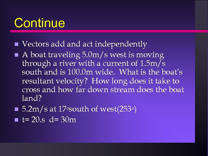 Continue Vectors add and act independently A boat traveling 5. 0 m/s west is