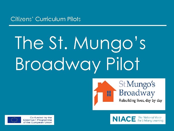 Citizens’ Curriculum Pilots The St. Mungo’s Broadway Pilot 