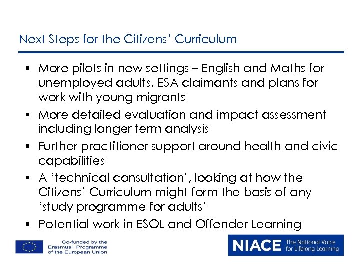 Next Steps for the Citizens’ Curriculum § More pilots in new settings – English