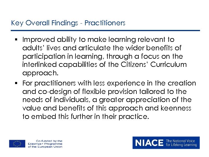 Key Overall Findings - Practitioners § Improved ability to make learning relevant to adults’