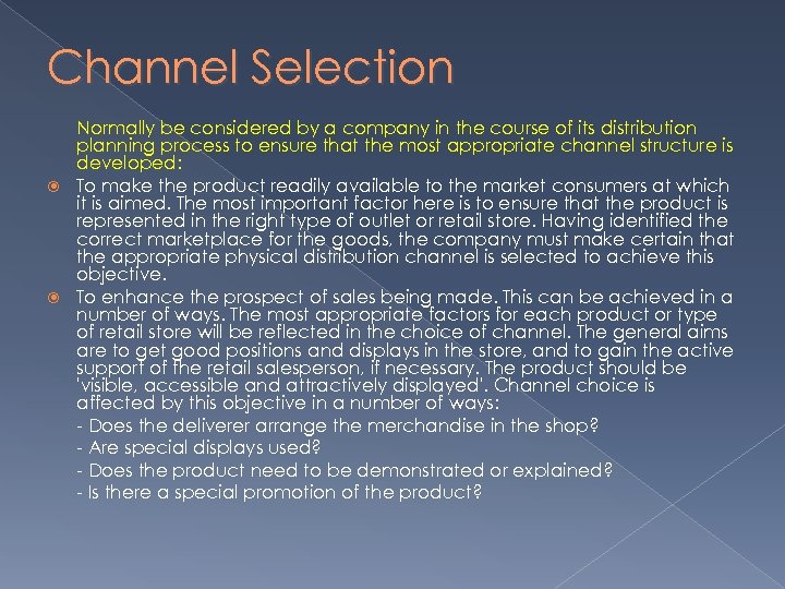 Channel Selection Normally be considered by a company in the course of its distribution