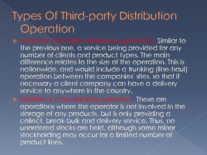 Types Of Third-party Distribution Operation National multi-client distribution operation. Similar to the previous one,