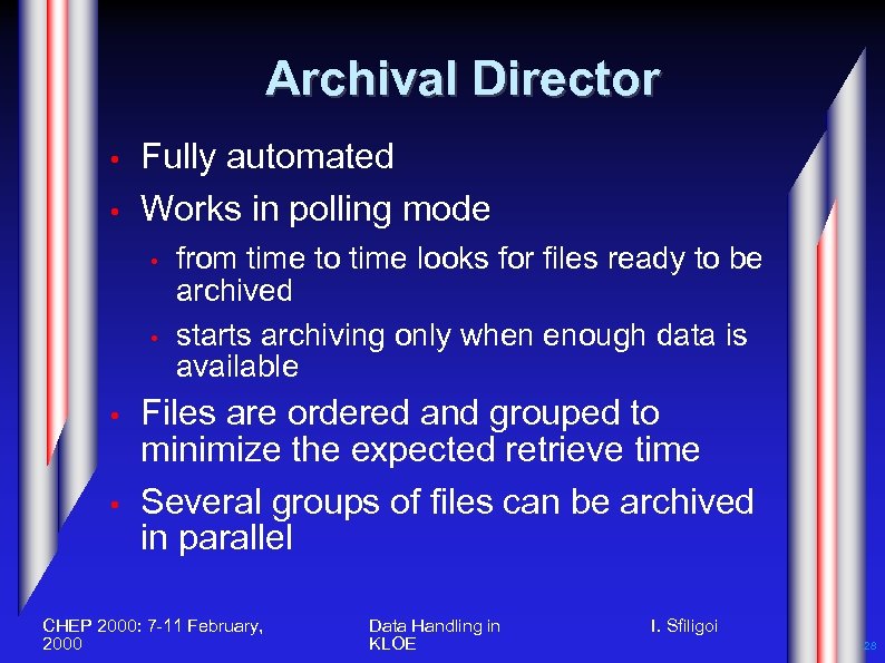 Archival Director • • Fully automated Works in polling mode • • from time