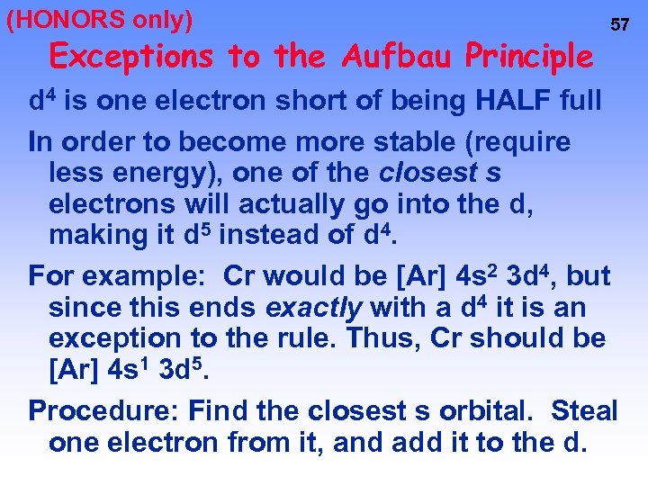 (HONORS only) Exceptions to the Aufbau Principle 57 d 4 is one electron short