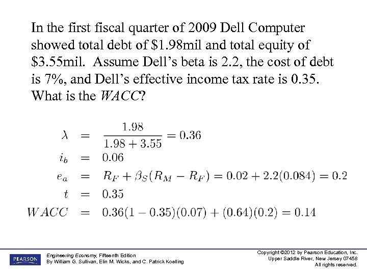 In the first fiscal quarter of 2009 Dell Computer showed total debt of $1.