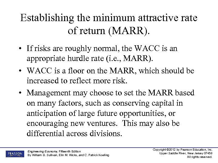 Establishing the minimum attractive rate of return (MARR). • If risks are roughly normal,