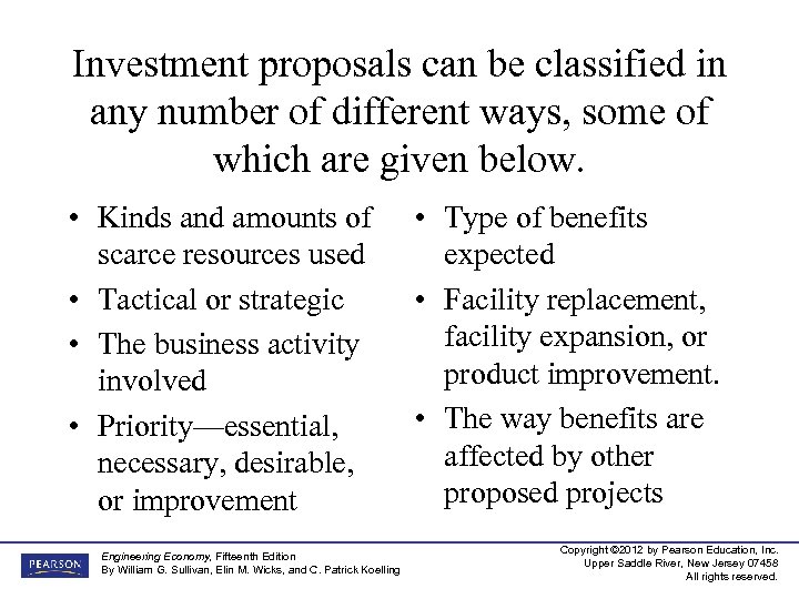 Investment proposals can be classified in any number of different ways, some of which
