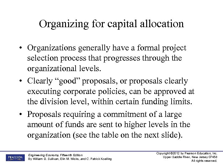 Organizing for capital allocation • Organizations generally have a formal project selection process that
