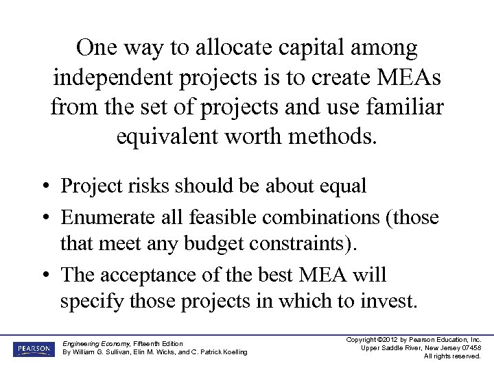 One way to allocate capital among independent projects is to create MEAs from the
