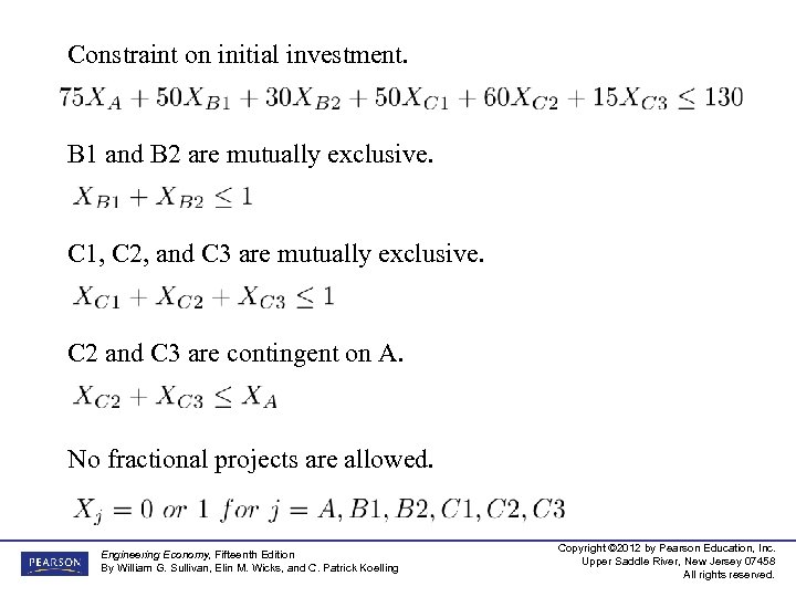 Constraint on initial investment. B 1 and B 2 are mutually exclusive. C 1,