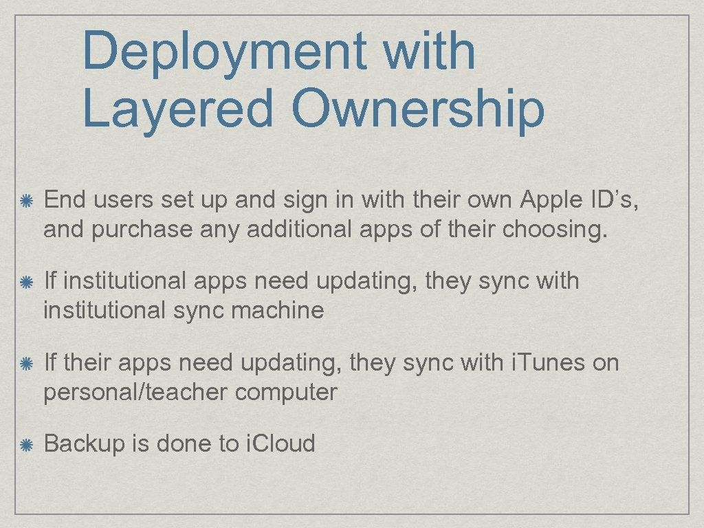 Deployment with Layered Ownership End users set up and sign in with their own