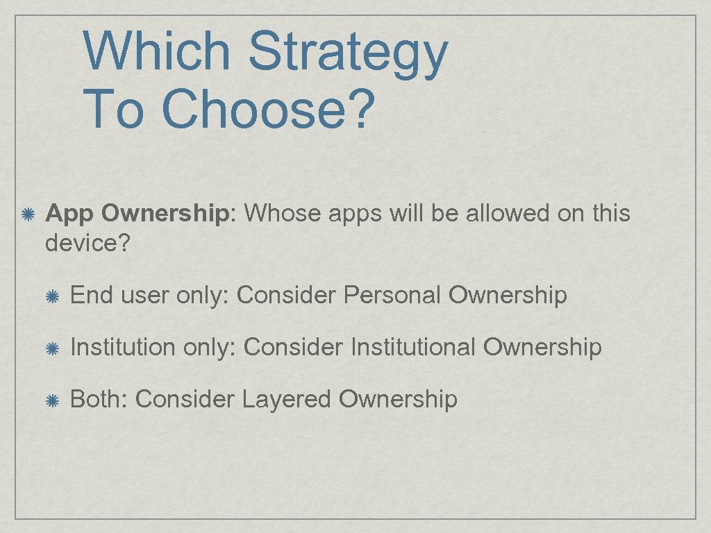 Which Strategy To Choose? App Ownership: Whose apps will be allowed on this device?