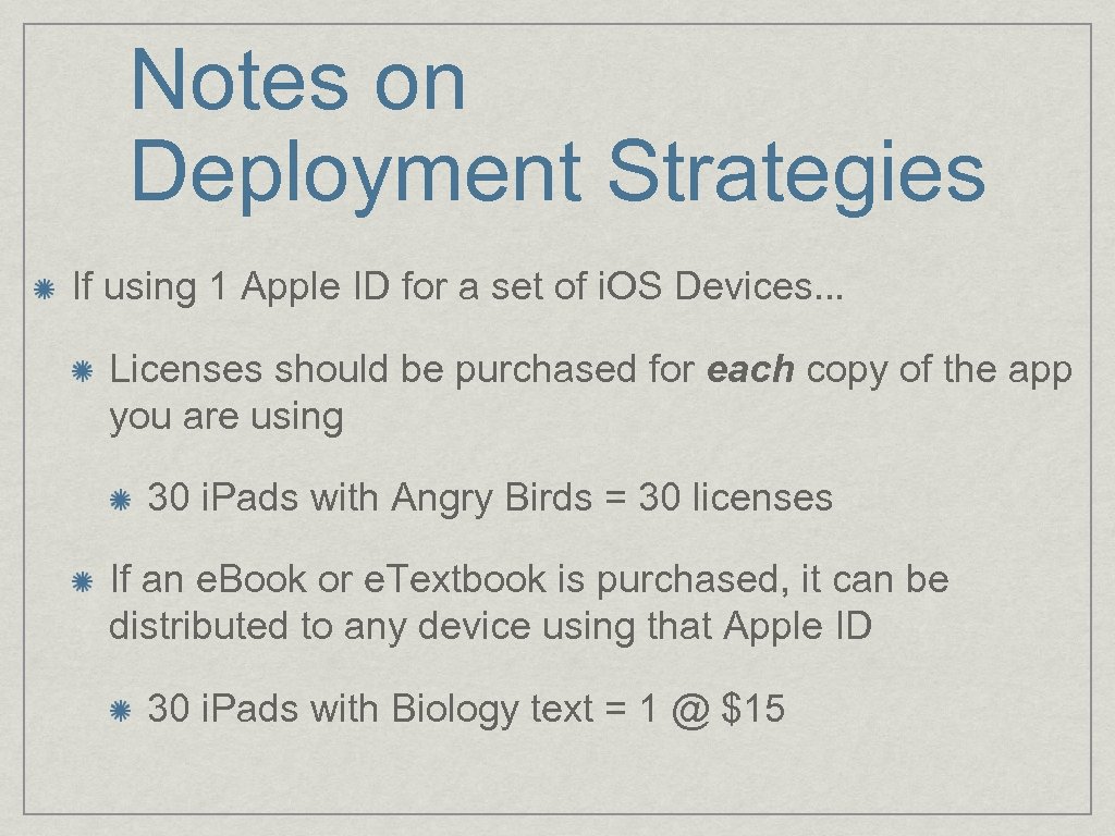 Notes on Deployment Strategies If using 1 Apple ID for a set of i.