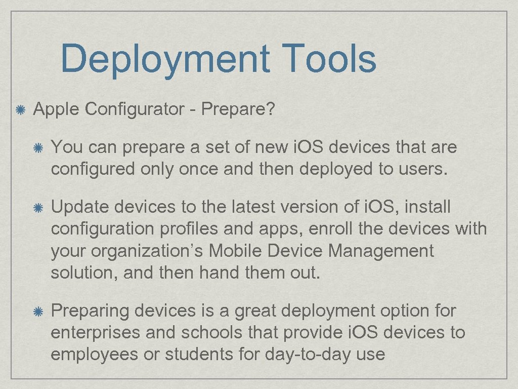 Deployment Tools Apple Configurator - Prepare? You can prepare a set of new i.