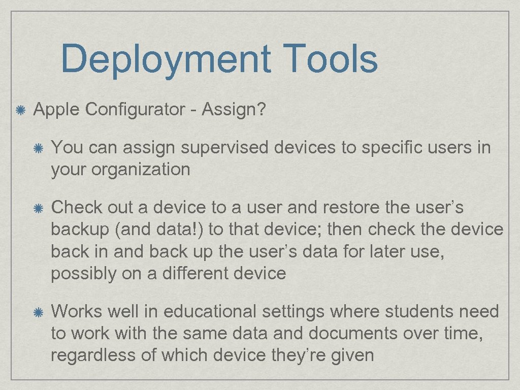 Deployment Tools Apple Configurator - Assign? You can assign supervised devices to specific users