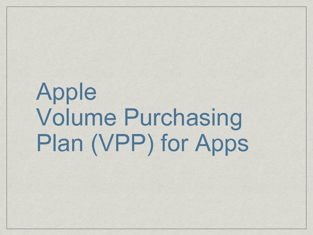 Apple Volume Purchasing Plan (VPP) for Apps 